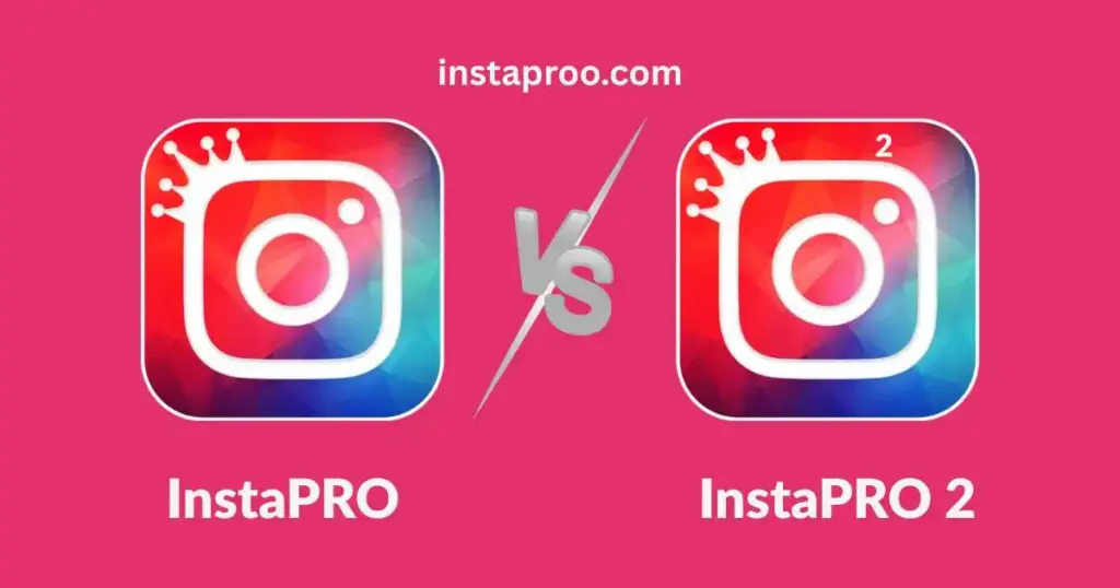 InstaPro vs InstaPro 2